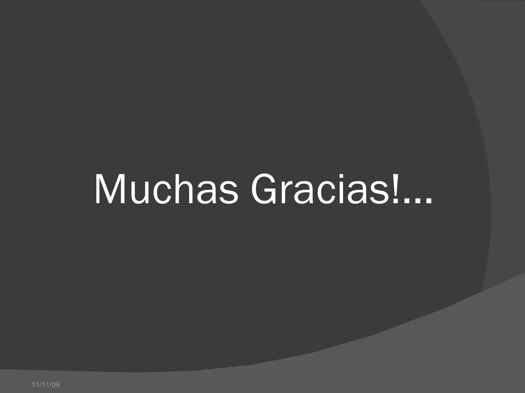Muchas Gracias!... 11/11/09 