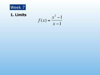 Week 7
1. Limits
 