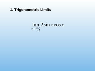 1. Trigonometric Limits
 