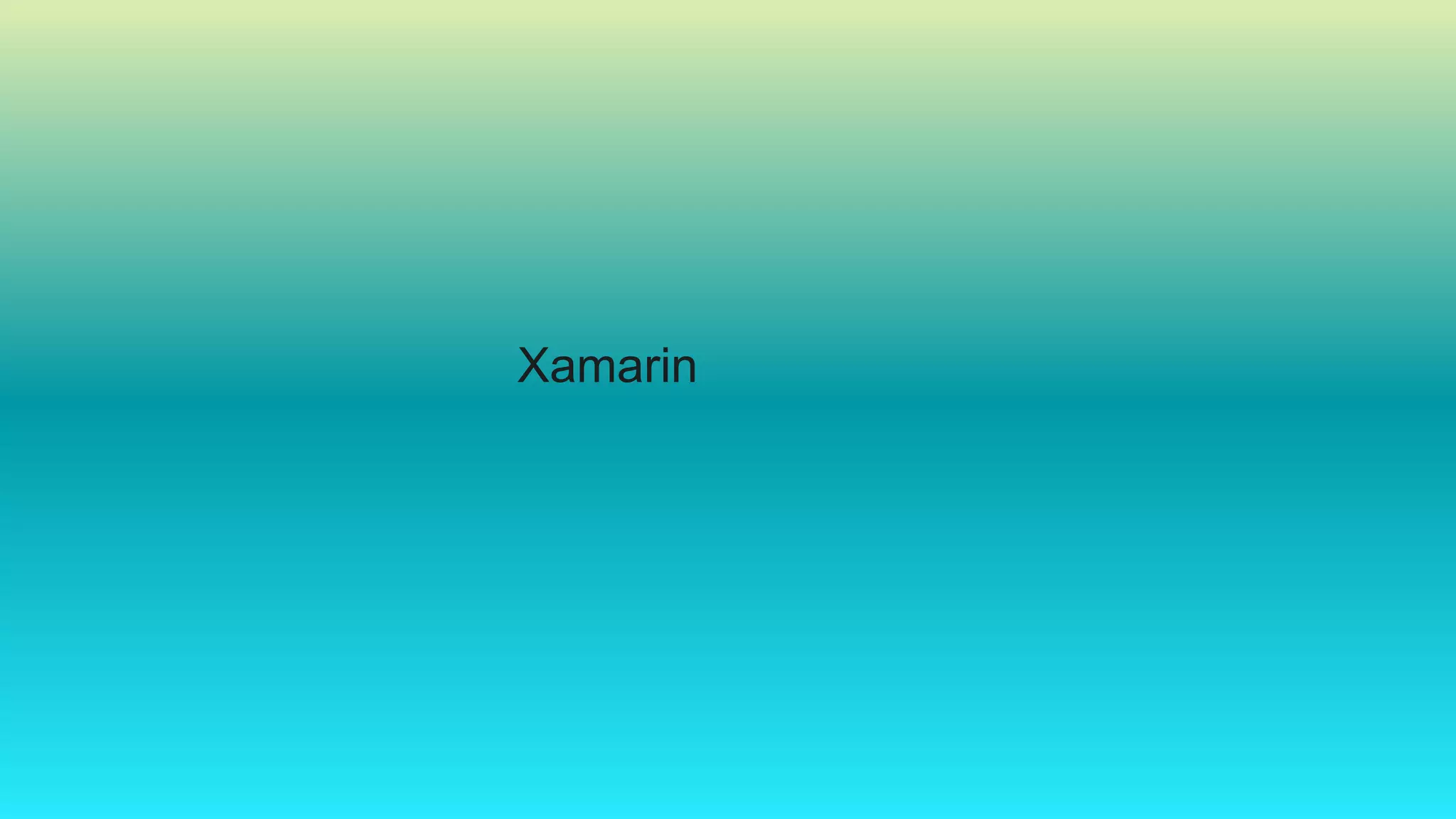 Xamarin
 