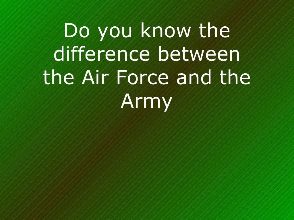 Difference between air force and the army