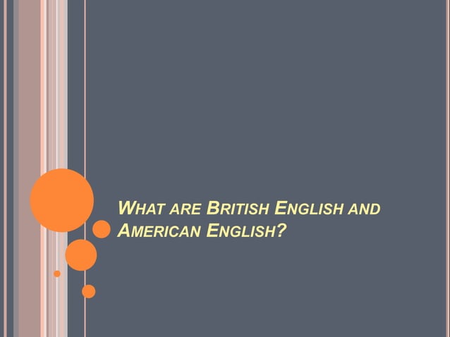 Difference between american english and british english | PPT