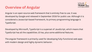 Cross-Platform: The angular cross-framework platform enables you to create
stunning UIs for web and native mobile and desk...