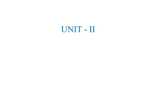 UNIT - II
 