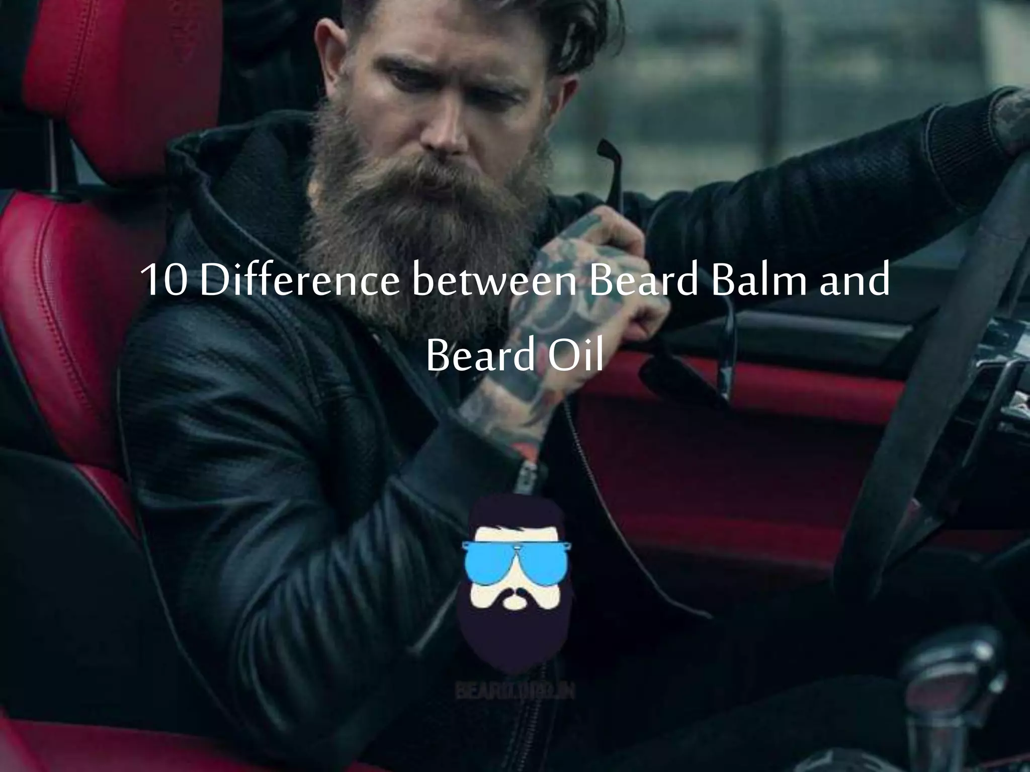 Difference between beard balm and beard oil 10 basic differences PPT