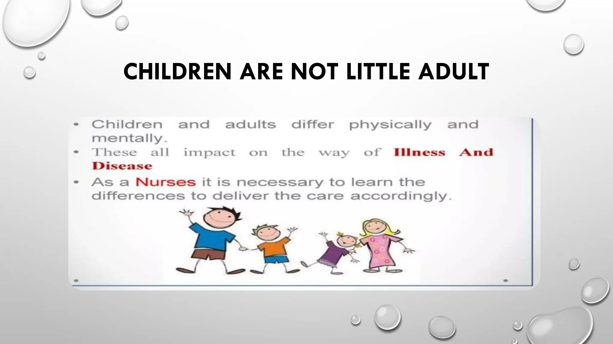 CHILDREN ARE NOT LITTLE ADULT