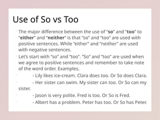 Using Too To Relate Mastering the Use of So, Too, Either, and Neither in English | PPTX