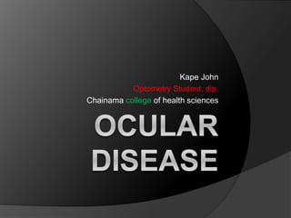 Kape John
Optometry Student, dip.
Chainama college of health sciences
 