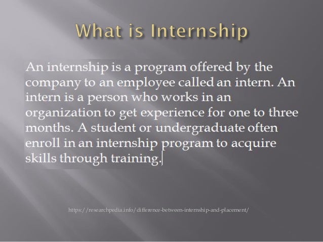What is the difference between internship and placement