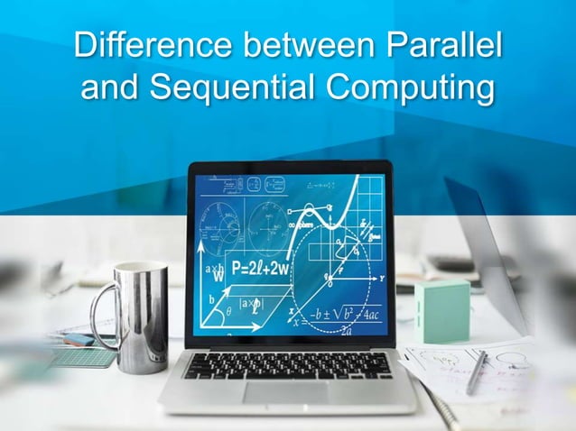 Difference between parallel and sequential computing | PPT
