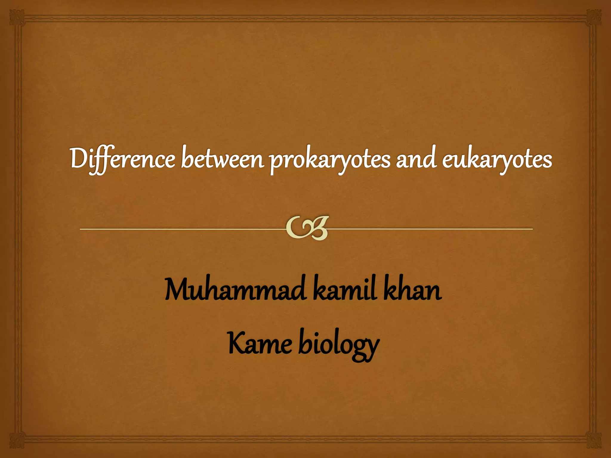 Muhammad kamil khan
Kame biology