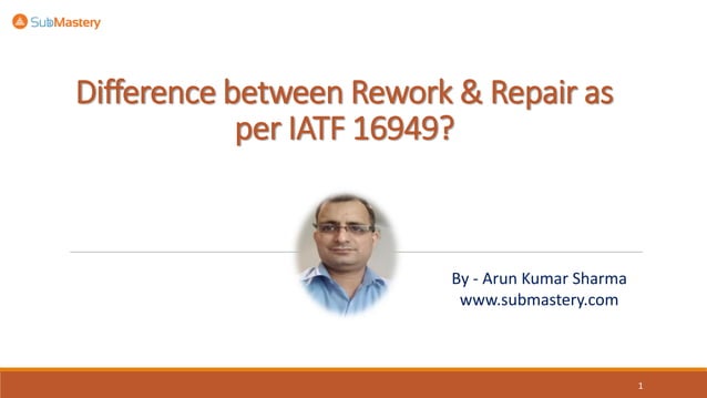 Difference between rework and repair as per IATF 16949:2106 | PDF ...