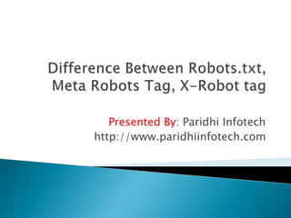 Presented By: Paridhi Infotech
http://www.paridhiinfotech.com
 