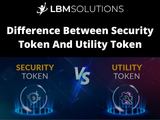 Difference Between Security

Token And Utility Token


 