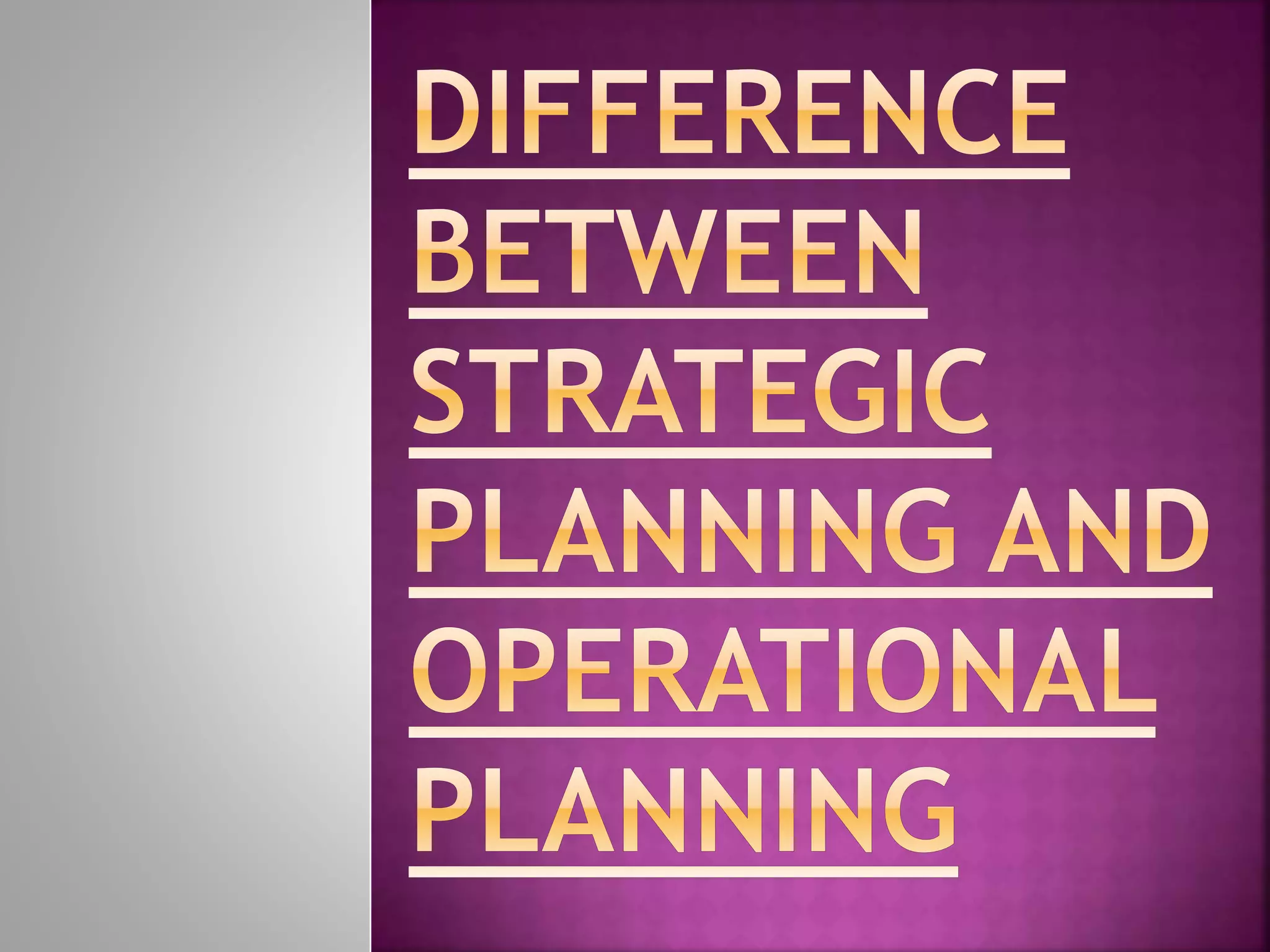 Difference between strategic planning and operational planning use in ...