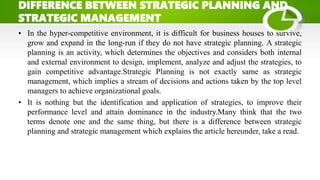 DIFFERENCE BETWEEN STRATEGIC PLANNING AND STRATEGIC MANAGEMENT(SM02).pptx