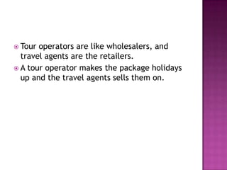 Difference between tour operator and travel agent