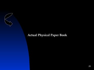 Actual Physical Paper Book




                             25
 