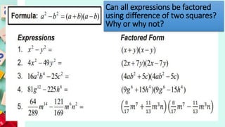 Can all expressions be factored
using difference of two squares?
Why or why not?
 