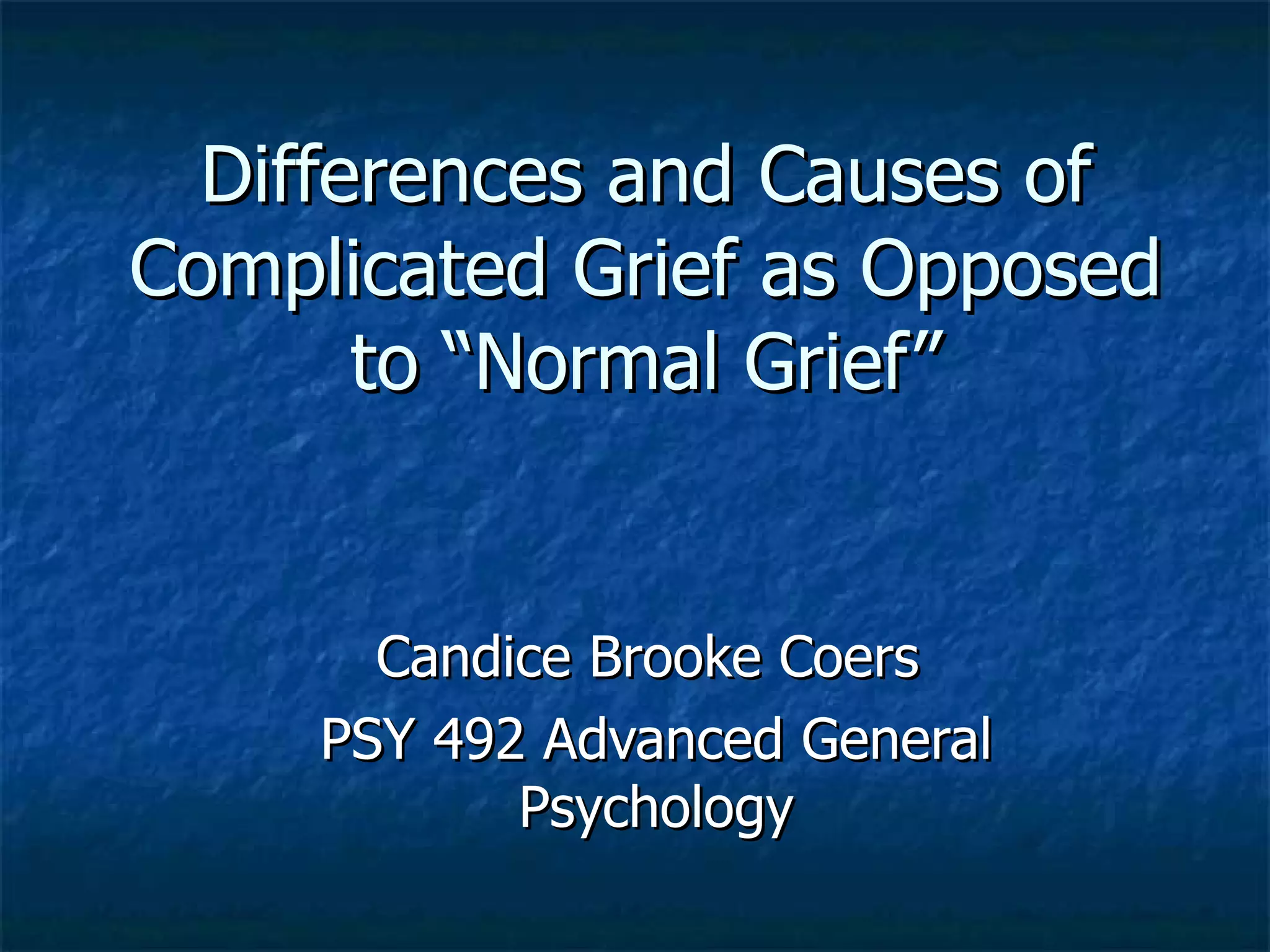 Differences And Causes Of Complicated Grief As Opposed | PPT