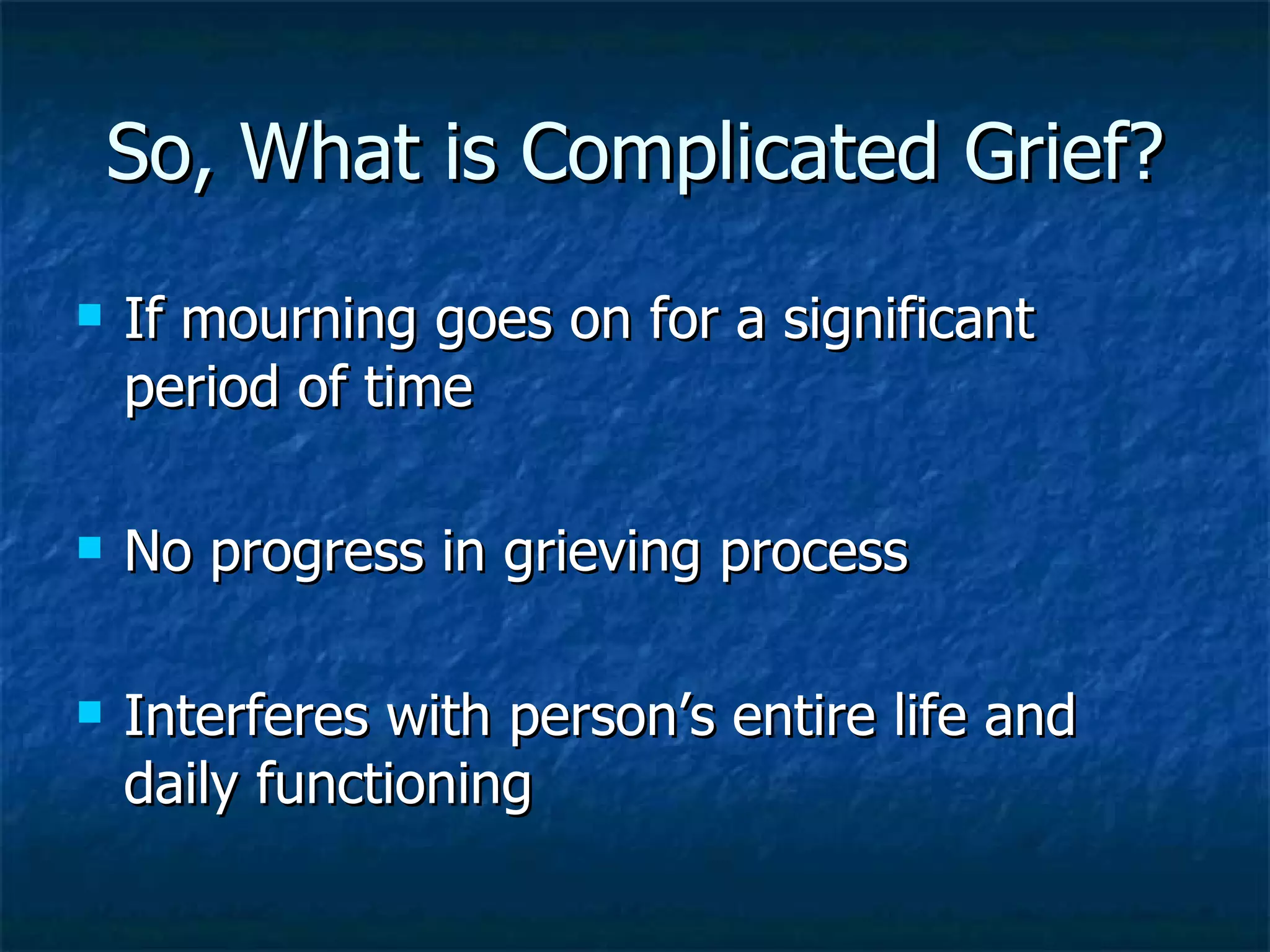 Differences And Causes Of Complicated Grief As Opposed | PPT