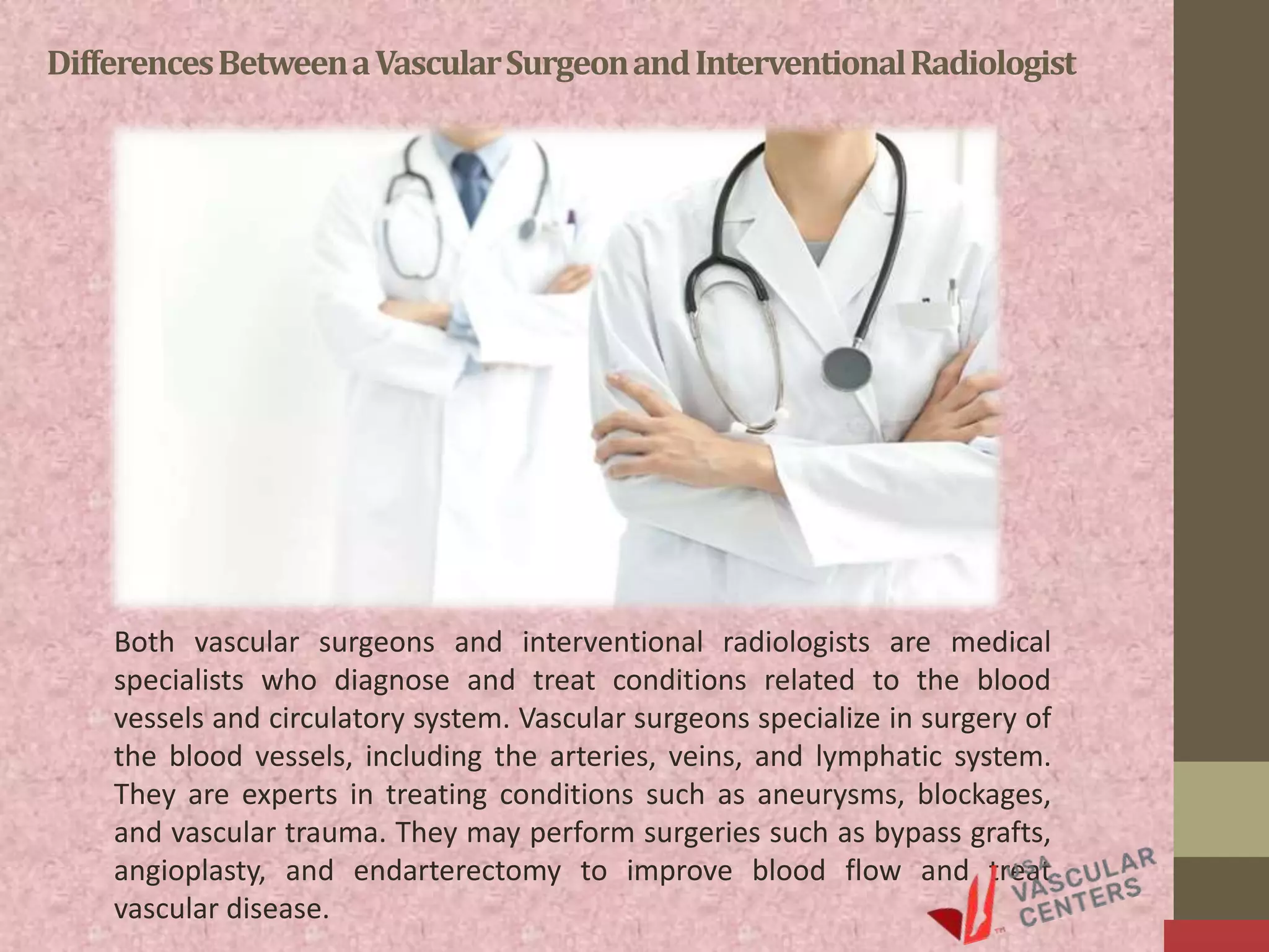 Differences Between a Vascular Surgeon and Interventional Radiologist.ppt