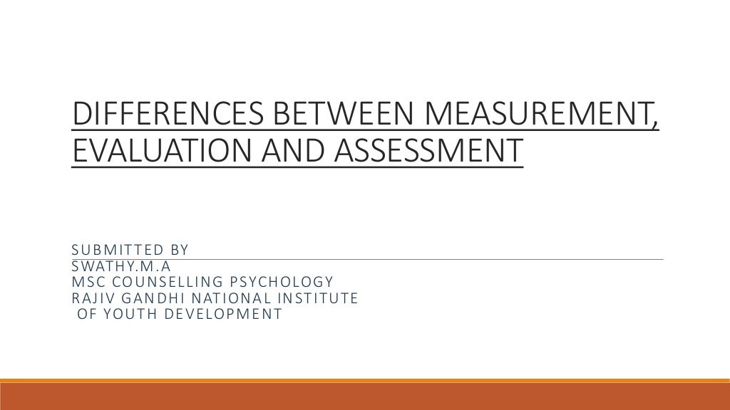 Differences between measurement, evaluation and assessment