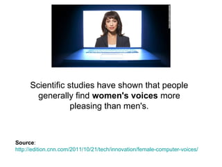 Women tend to be a little better
than men on average at sensing
in the moment what the other
person is feeling.
http://www.npr.org/templates/story/story.php?storyId=6368484
Daniel Goleman
 