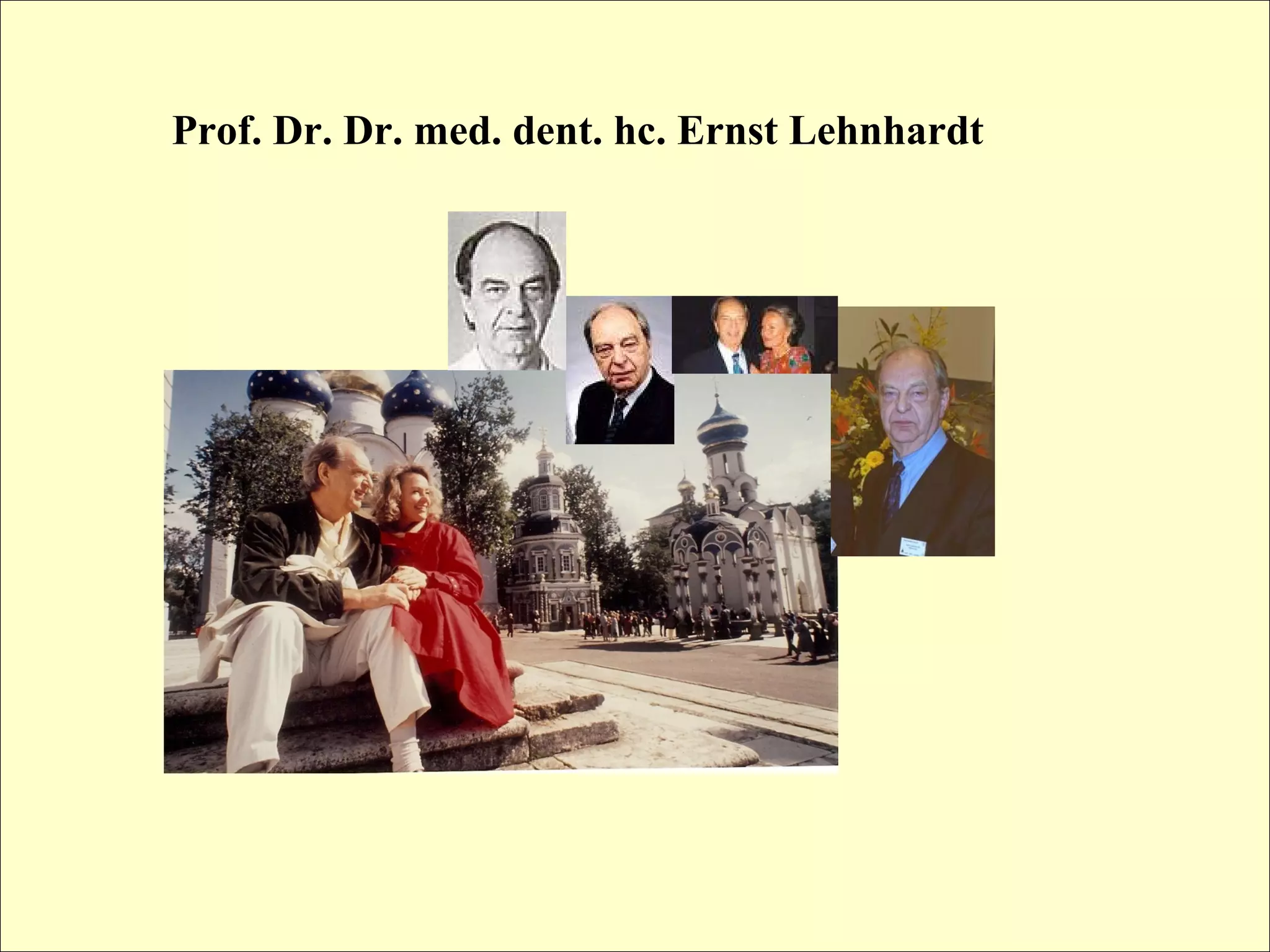 Prof. Dr. Dr. med. dent. hc. Ernst Lehnhardt
 