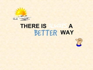 THERE IS  A   WAY 