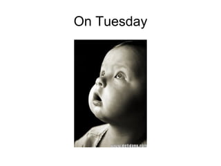 On Tuesday