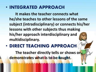 • METACOGNITIVE APPROACH
The teaching process brings the learner to
the process of thinking about thinking. The
learner re...