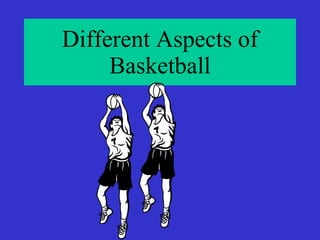 Different Aspects of Basketball 