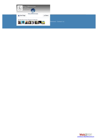 Copyright © 2016 · KeyDifferences · Contact Us
Be the first of your friends to like this
Key Differences
1,655 likes
Like Page Share
converted by Web2PDFConvert.com
 