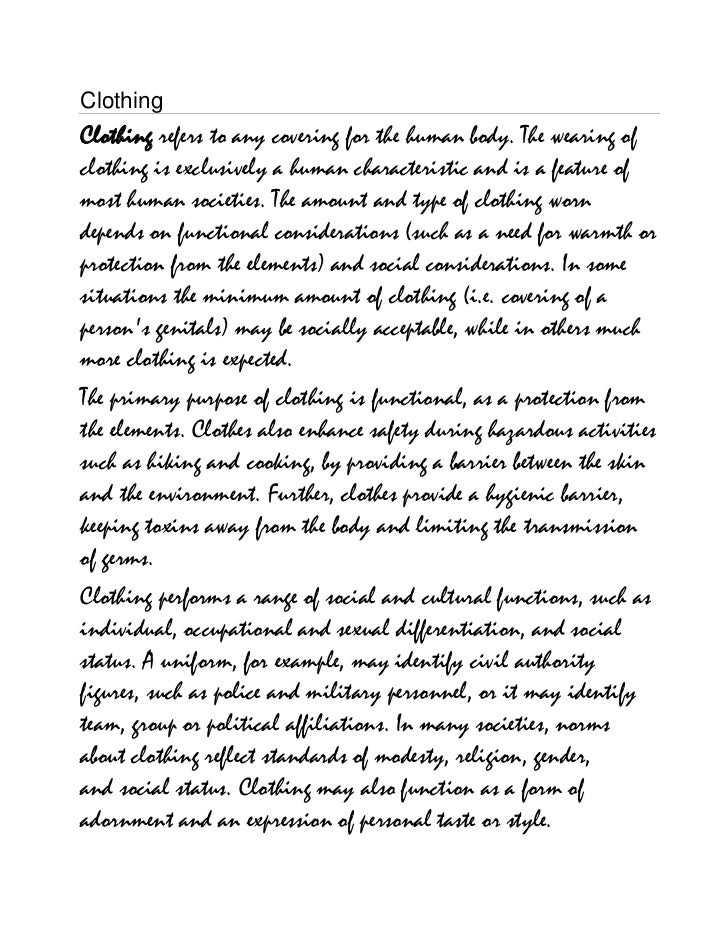 ClothingClothing refers to any covering for the human body. The wearing ofclothing is exclusively a human characteristic a...