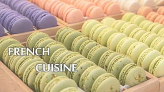 FRENCH
CUISINE
 