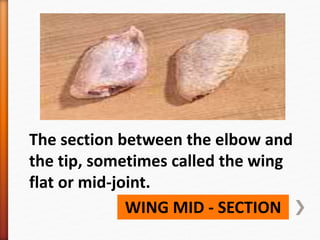 WING MID - SECTION
The section between the elbow and
the tip, sometimes called the wing
flat or mid-joint.
 