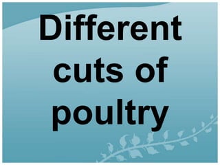 Different
cuts of
poultry
 