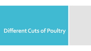 DifferentCuts of Poultry
 