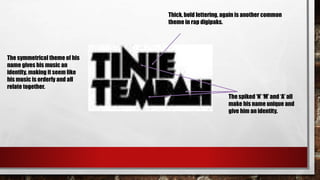 Thick, bold lettering, again is another common
theme in rap digipaks.
The spiked ‘N’ ‘M’ and ‘A’ all
make his name unique and
give him an identity.
The symmetrical theme of his
name gives his music an
identity, making it seem like
his music is orderly and all
relate together.
 