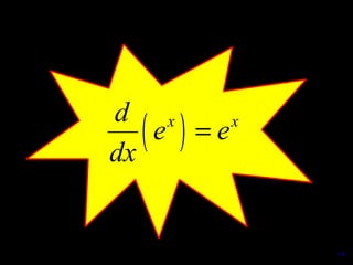 ( )x xd
e e
dx
=
→
 