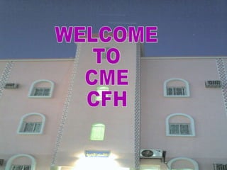 WELCOME TO CME CFH 