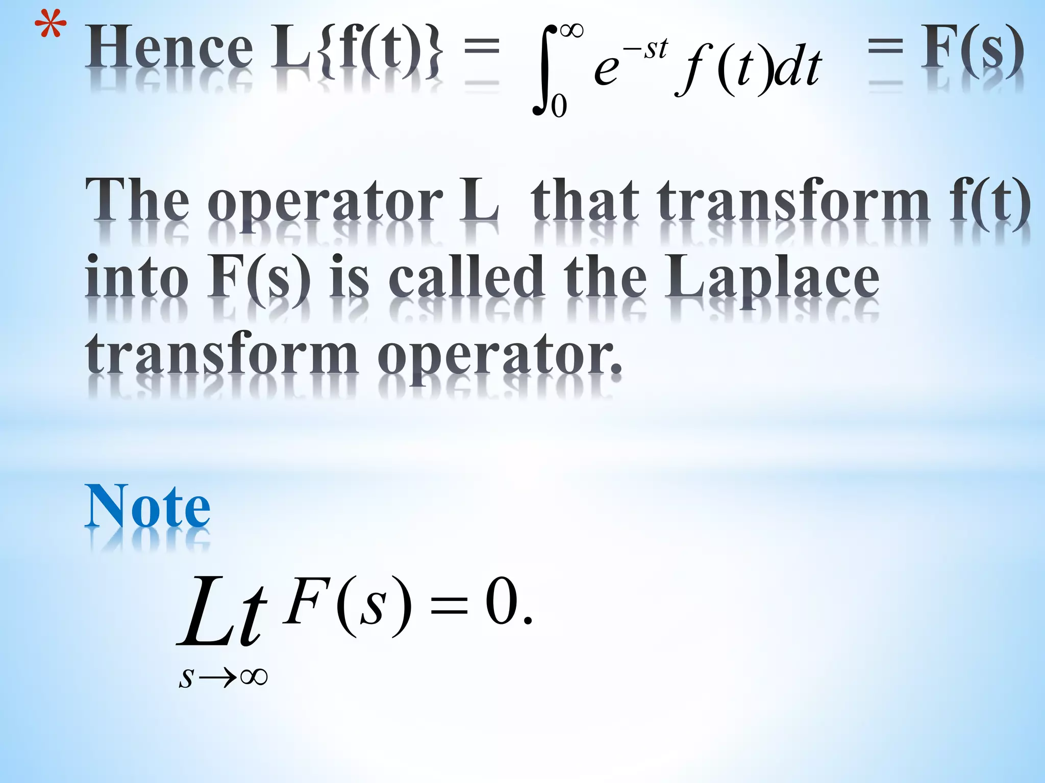 *
Note
dttfe st



0
)(
.0)( 

sFLts
 