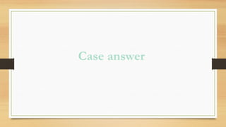 Case answer
 