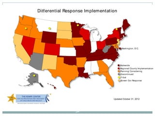 32
Washington, D.C.
Regional/ County Implementation
Planning/ Considering
Discontinued
Tribal
Screen Out Response
Statewide
Diﬀerential Response Implementation
Updated October 31. 2012
 