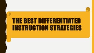 THE BEST DIFFERENTIATED
INSTRUCTION STRATEGIES
 