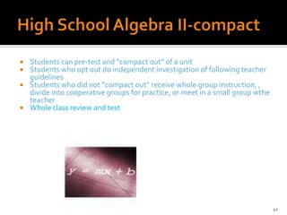 Learning Agendas A list of projects or activities to be completed during a specific time- independent with support and collaboration when necessary.-visual record of  work - develop management and organizational skillsTasks vary to meet student needs-extra items for enrichment- compacting activities Flexible Grouping 30