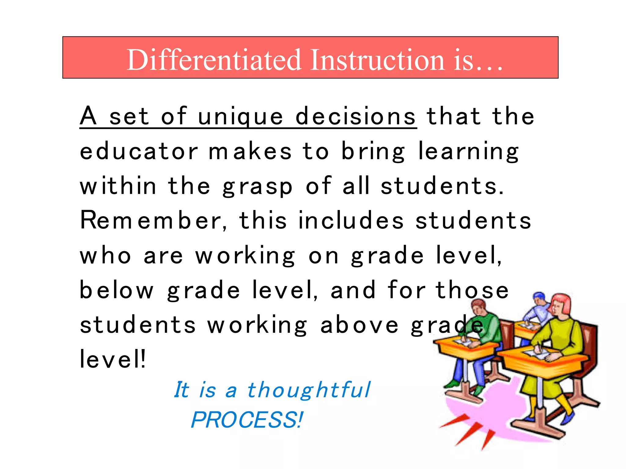 Differentiated Instruction is…
 