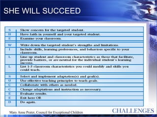 SHE WILL SUCCEED  Mary Anne Prater, Council for Exceptional Children 
