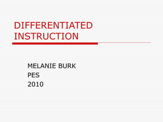 DIFFERENTIATED INSTRUCTION MELANIE BURK PES 2010 